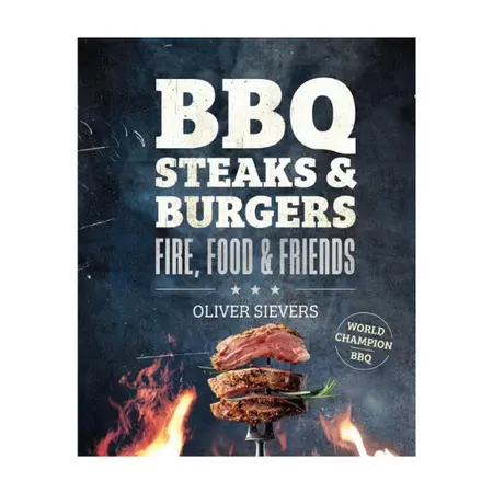 BBQ-recepten van wereldkampioen Oliver Sievers | Steaks & Burgers