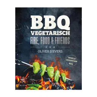 Vegetarische BBQ-recepten van Oliver Sievers | Creatief & smaakvol
